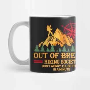 Get ready to out of breath hiking society trails mountains national parks hike Mug